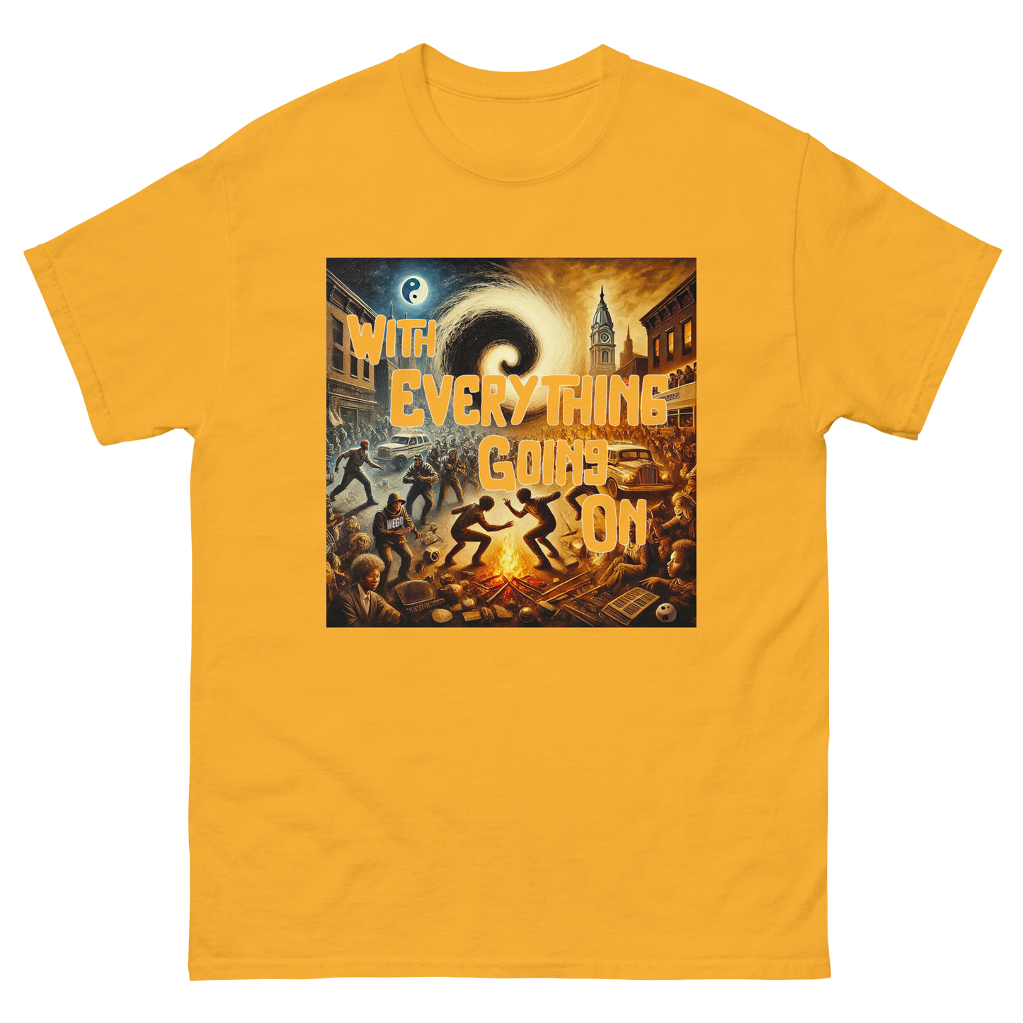 "With Everything Going On" Unisex classic tee