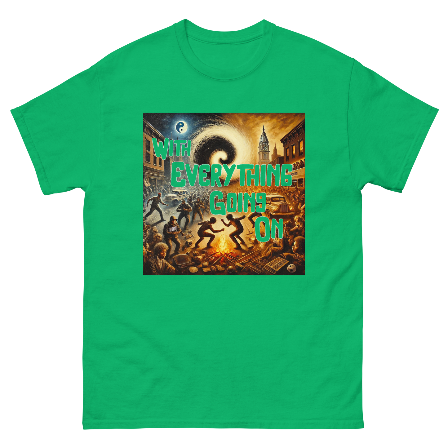 "With Everything Going On" Unisex classic tee