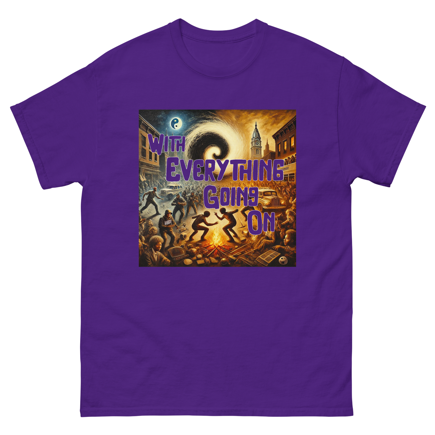 "With Everything Going On" Unisex classic tee