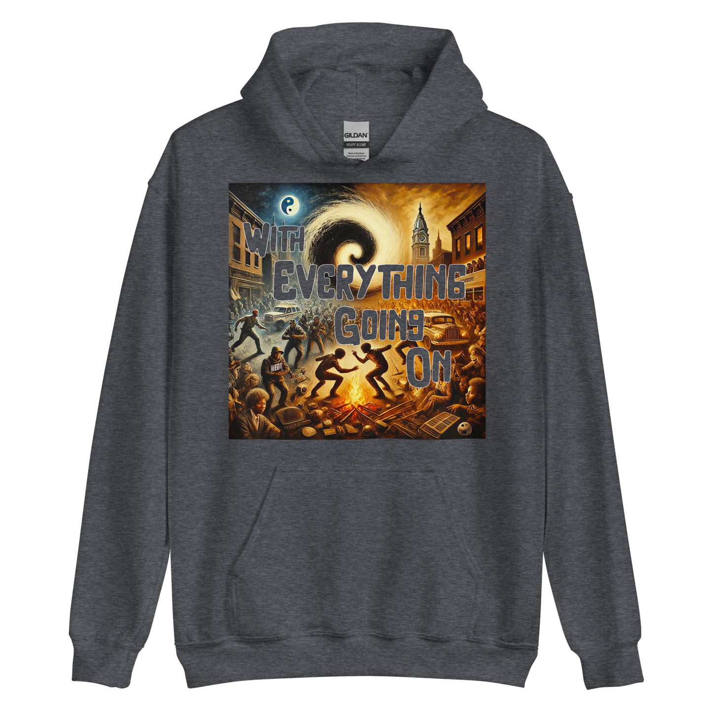 "With Everything Going On" Hoodie